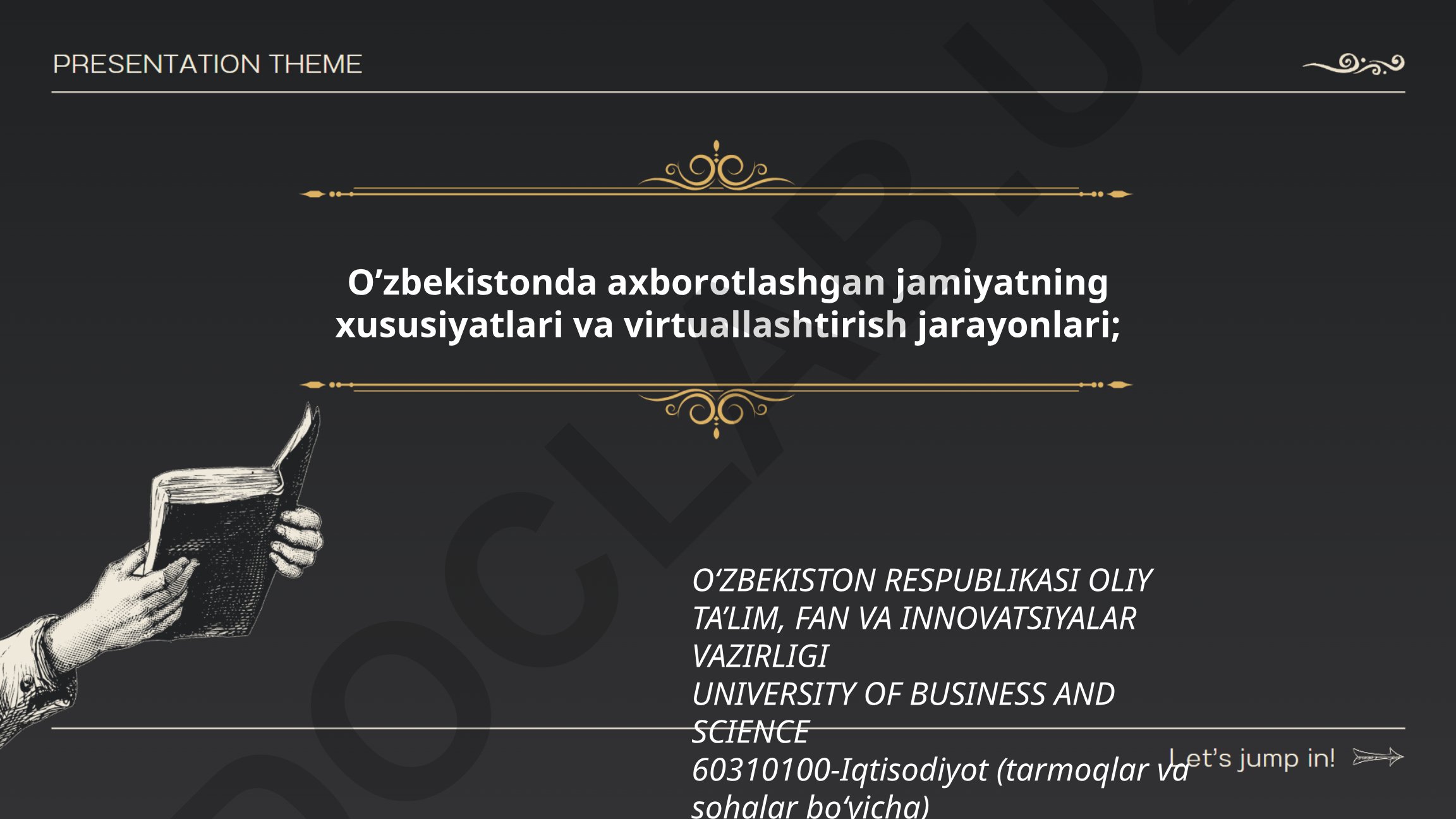 O'zbekistonda axborotlashgan jamiyatning xususiyatlari va virtualizatsiya jarayonlari