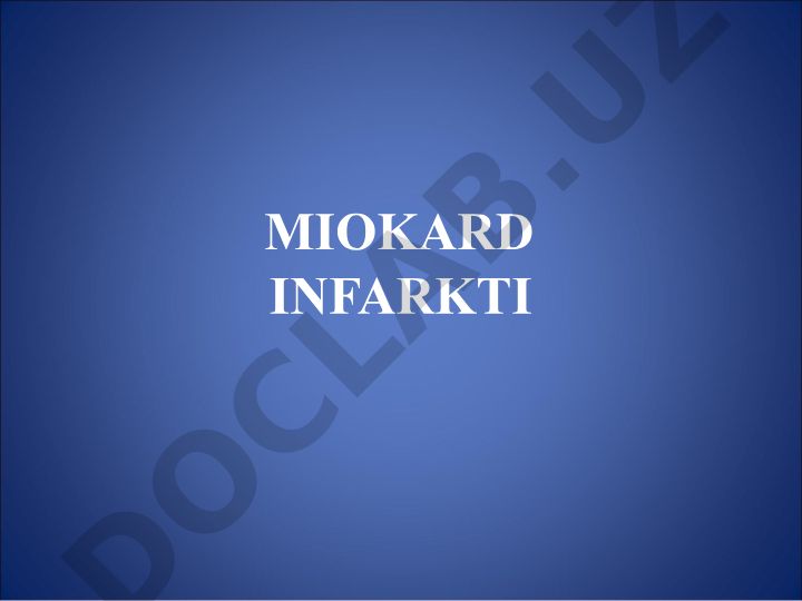Miokard infarkti: etiologiyasi, patogenezi va davrlari