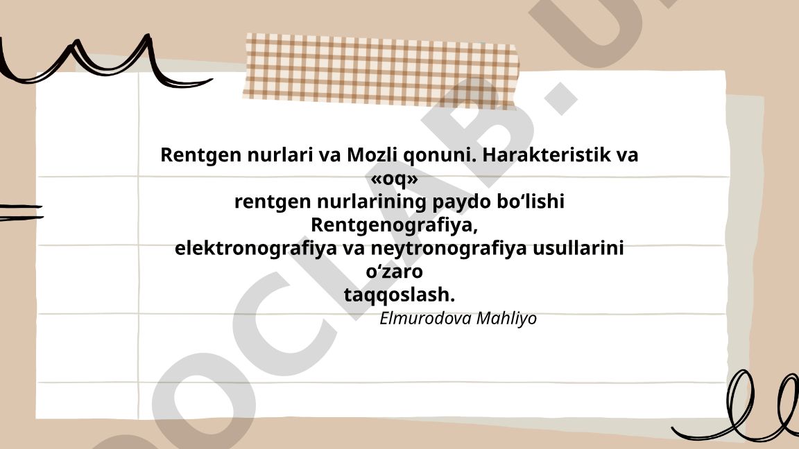 Rentgen nurlari va Mozli qonuni: xarakteristik va oq nurlar, usullar taqqoslash