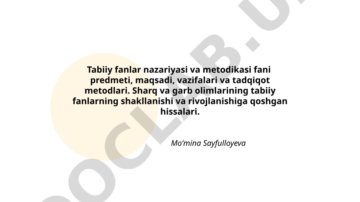 Tabiiy fanlar nazariyasi va metodikasining predmeti, maqsadi va tadqiqot metodlari