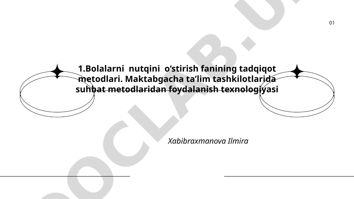Bolalarni nutqini o‘stirish fanining tadqiqot metodlari va suhbat texnologiyasi