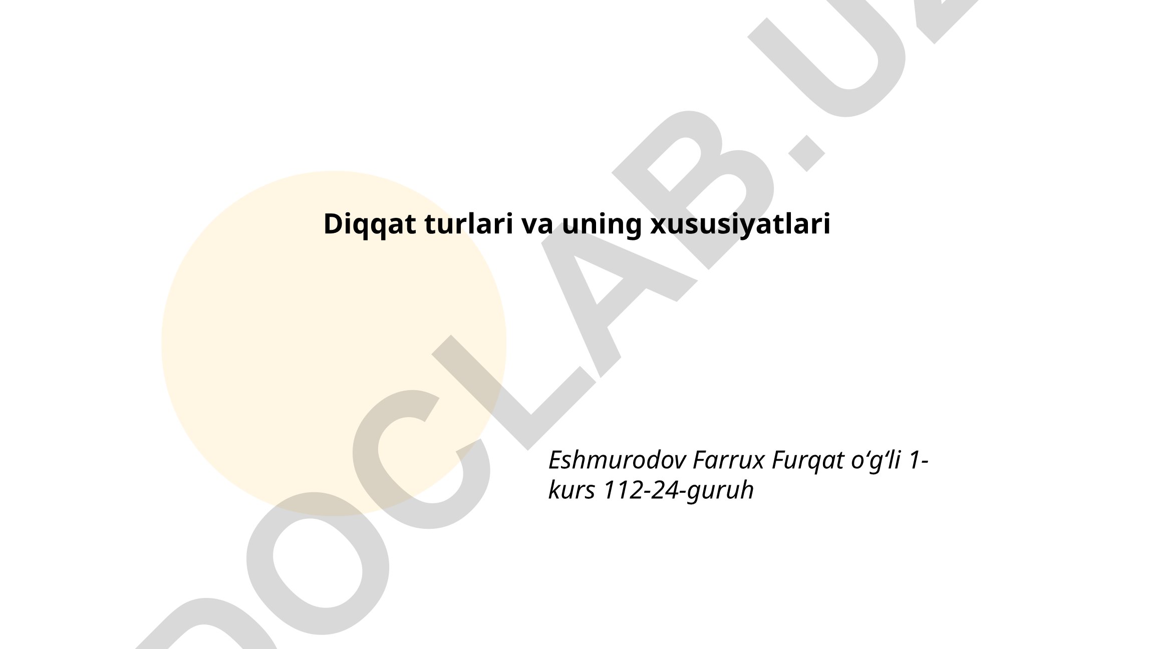 Diqqat turlari va uning xususiyatlari