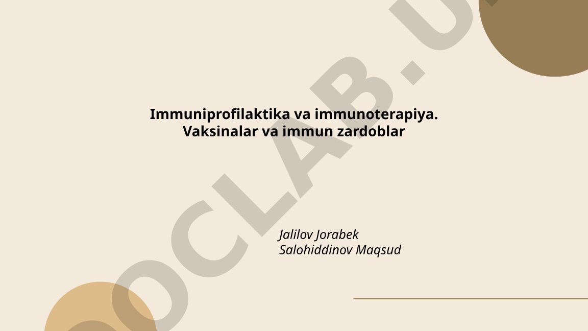 Immunoprofilaktika va immunoterapiya: vaksinalar va immun zardoblar
