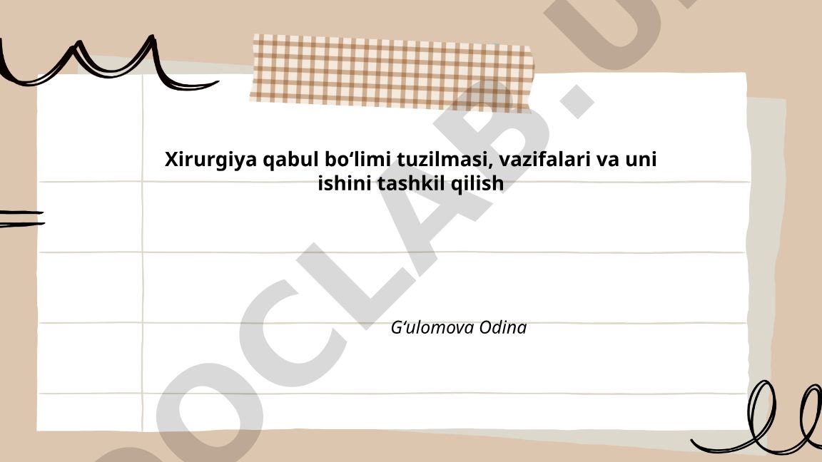 Xirurgiya qabul boʻlimi tuzilmasi, vazifalari va uni ishini tashkil qilish