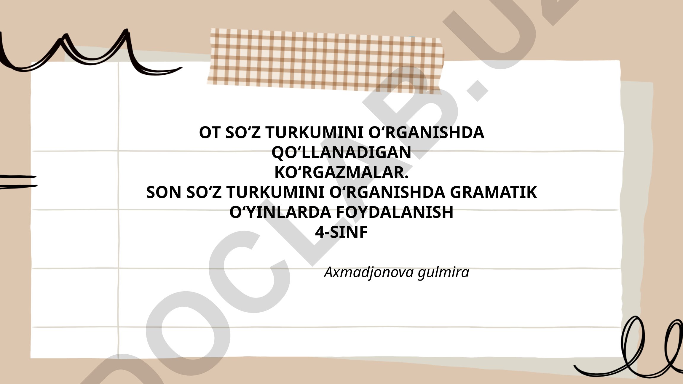 Ot va son soʻz turkumlarini oʻrganishda koʻrgazmalar va gramatik oʻyinlar