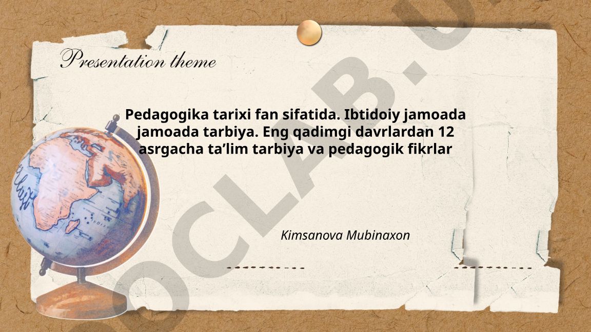 Pedagogika tarixi fanining paydo bo'lishi va rivojlanish bosqichlari