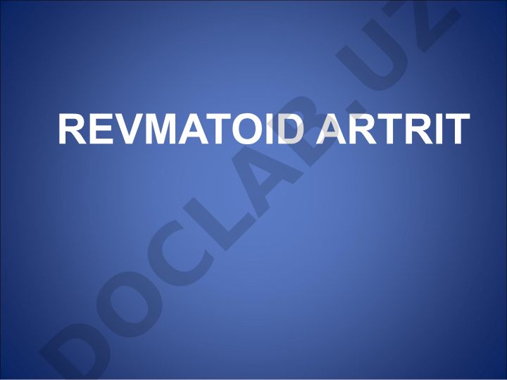 Revmatoid artrit patogenezi va tashxisi