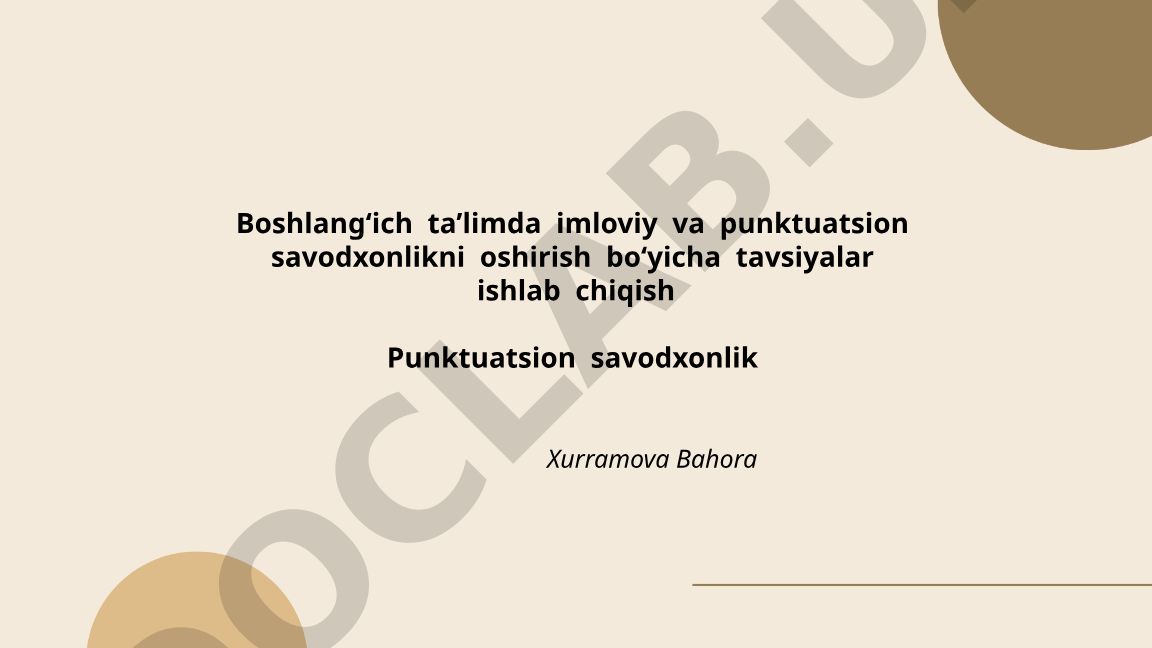 Boshlang‘ich ta’limda imloviy va punktuatsion savodxonlikni oshirish bo‘yicha tavsiyalar