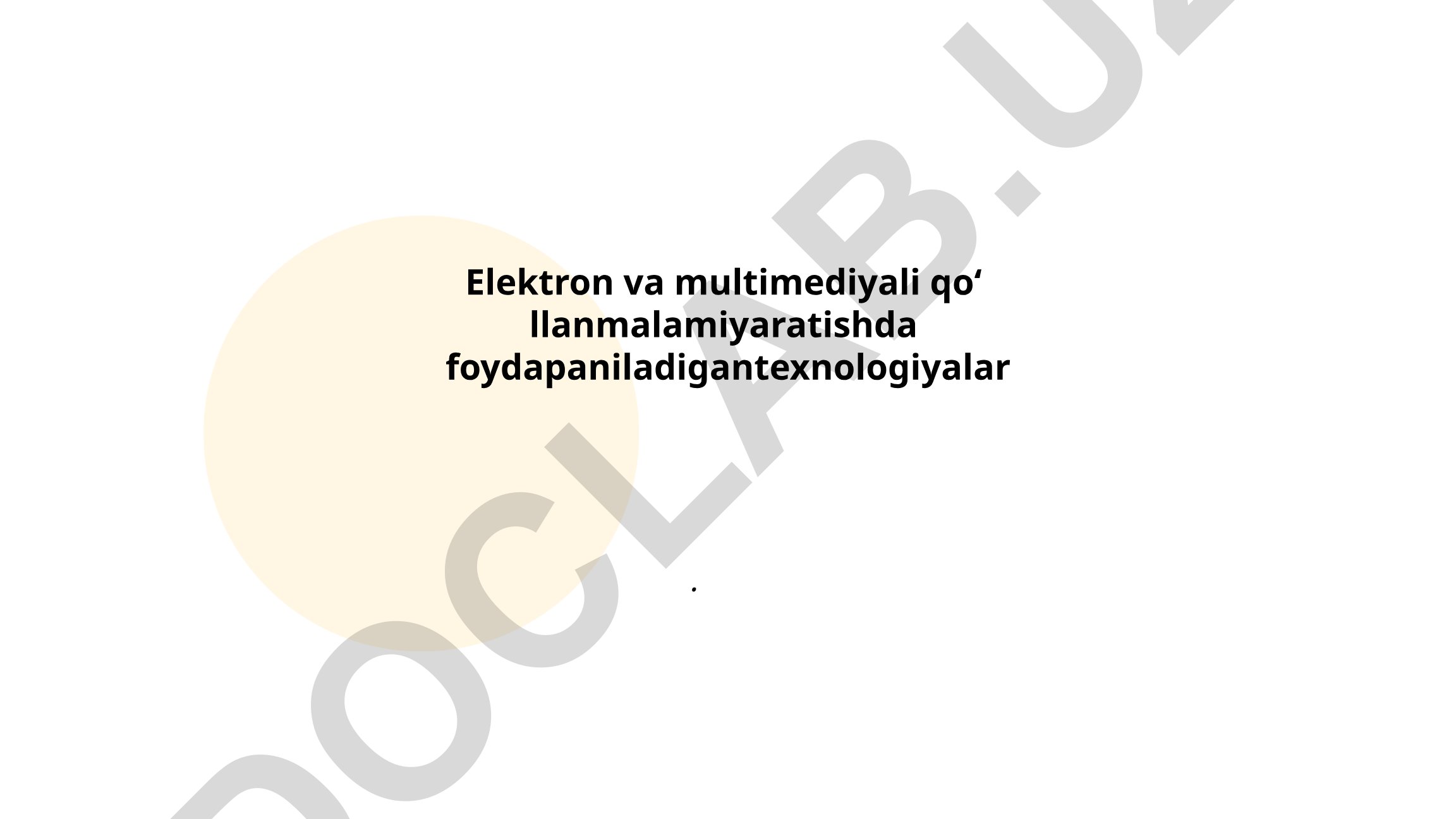 Elektron va multimediyali qo‘llanmalar yaratish texnologiyalari