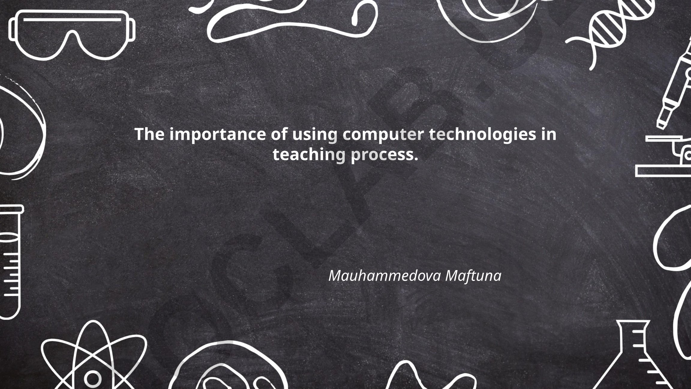 The importance of using computer technologies in teaching process