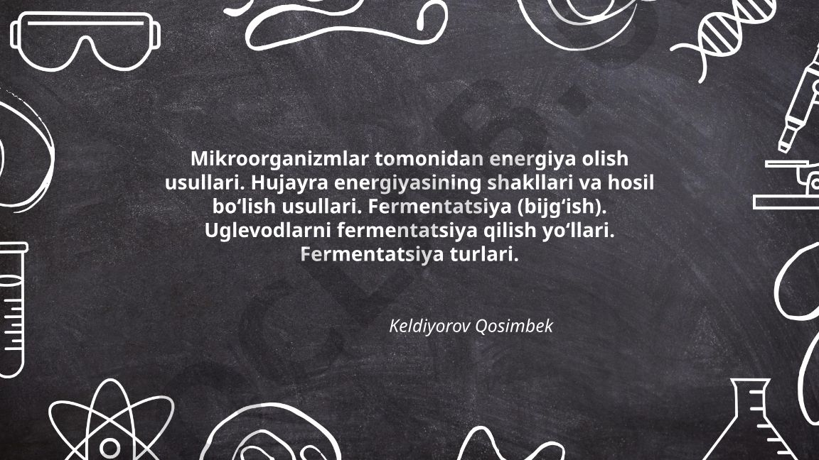Mikroorganizmlar tomonidan energiya olish usullari va fermentatsiya