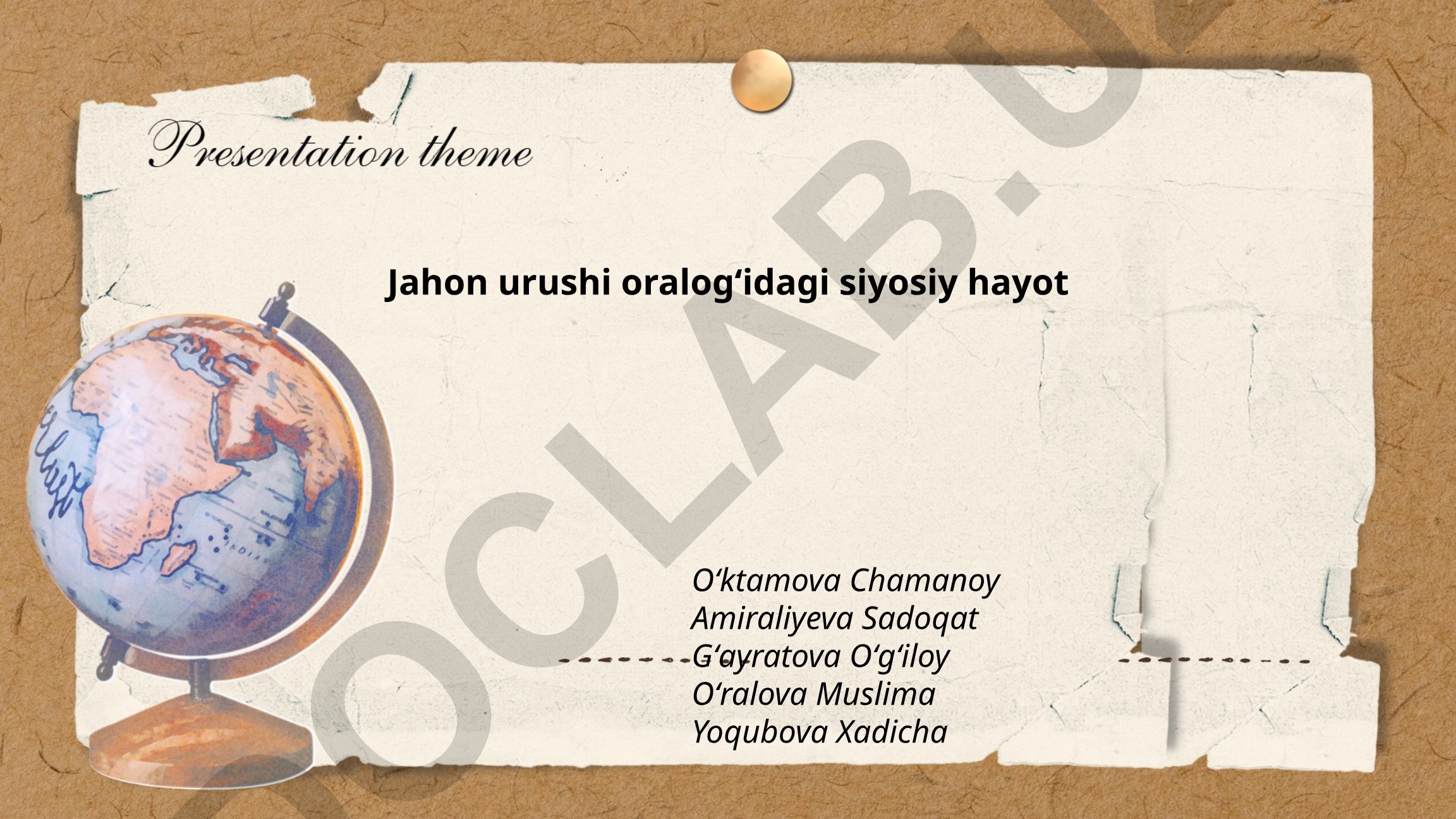 Jahon urushi oralogʻidagi siyosiy hayot