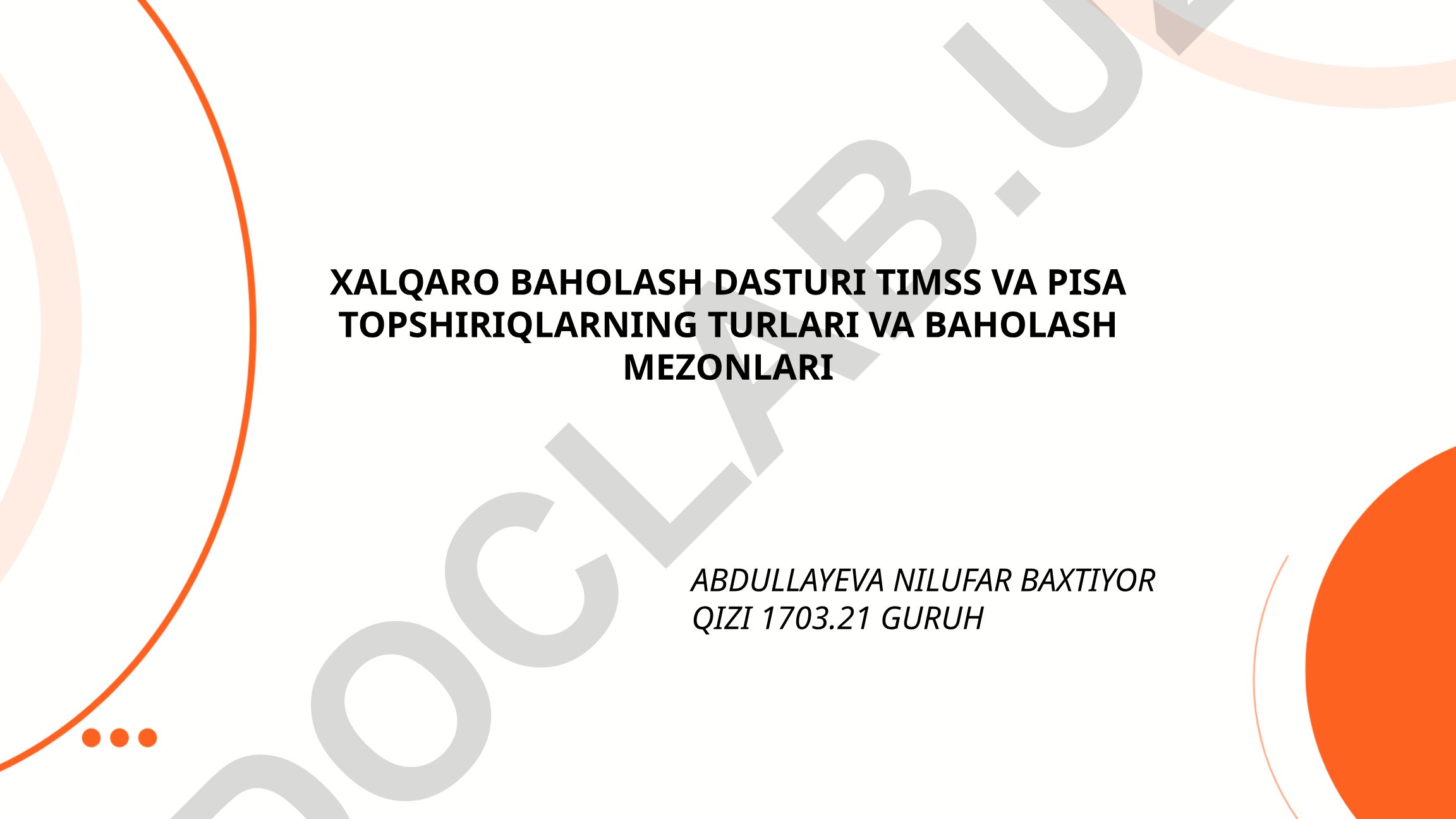 Xalqaro baholash dasturlari TIMSS va PISA topshiriqlari turlari va baholash mezonlari
