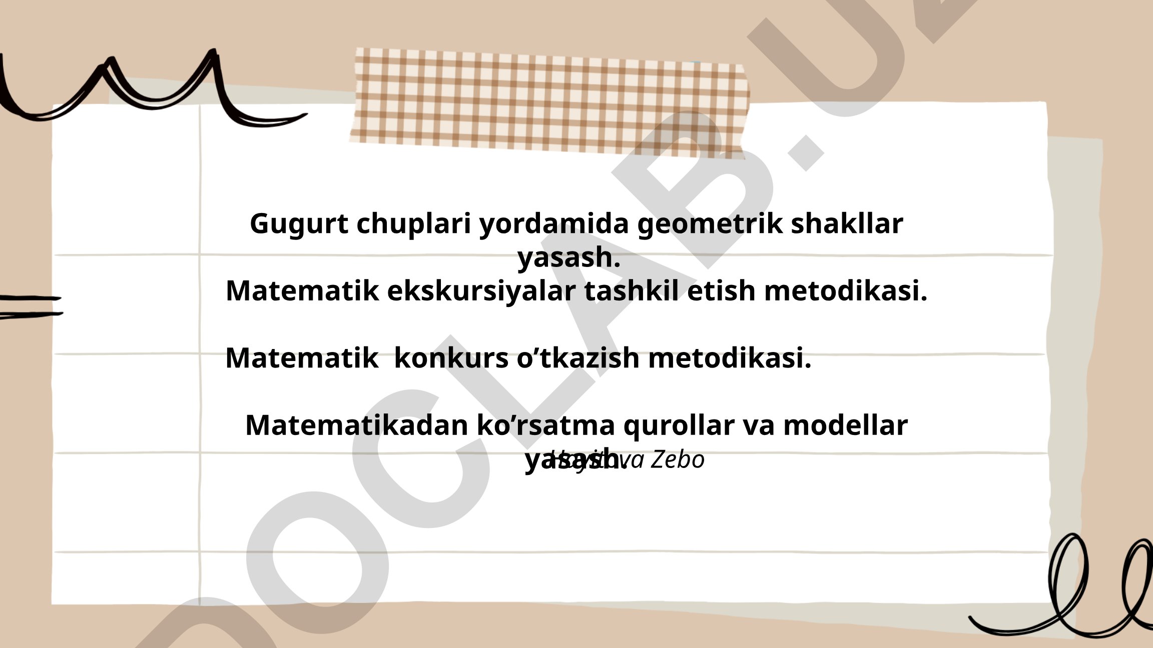 Gugurt chuplari yordamida geometrik shakllar yasash va matematik metodikalar