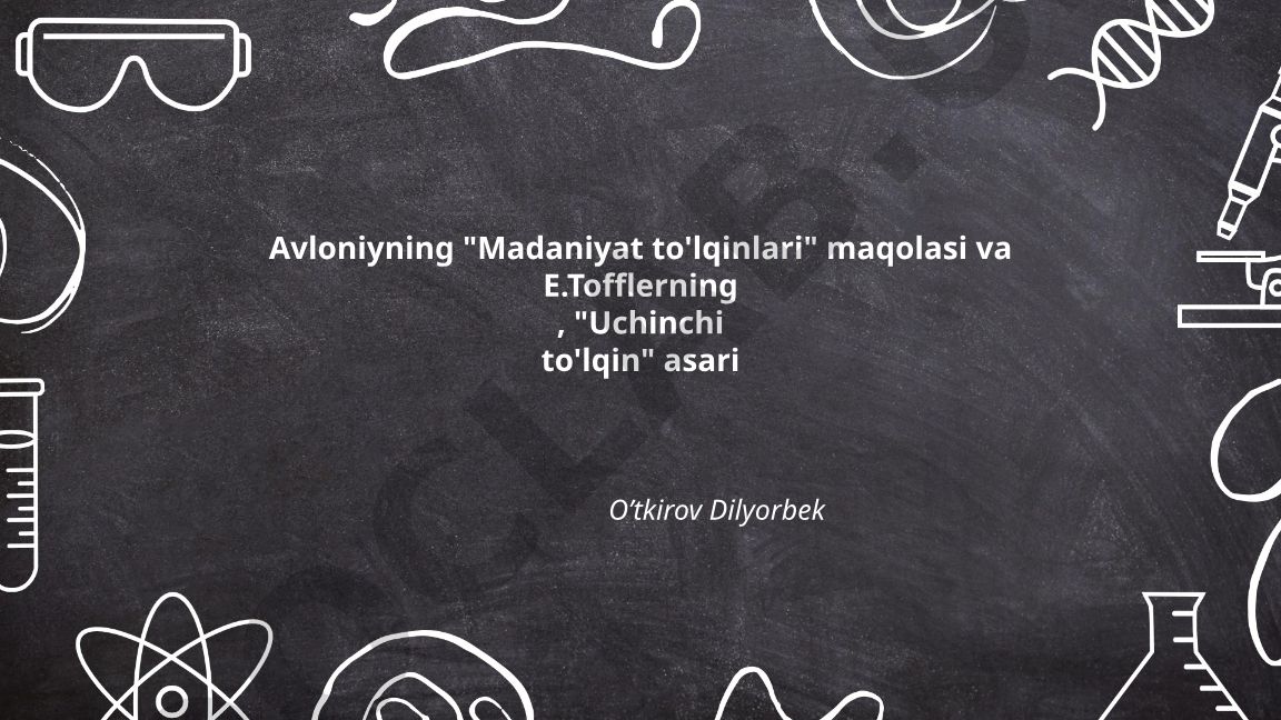 Avloniyning 'Madaniyat to'lqinlari' va Tofflerning 'Uchinchi to'lqin' asarlarining taqqosiy tahlili