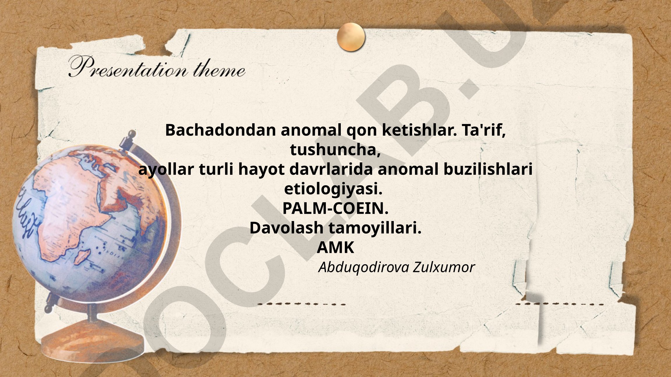 Bachadondan anomal qon ketishlar: ta'rif, etiologiya va davolash tamoyillari