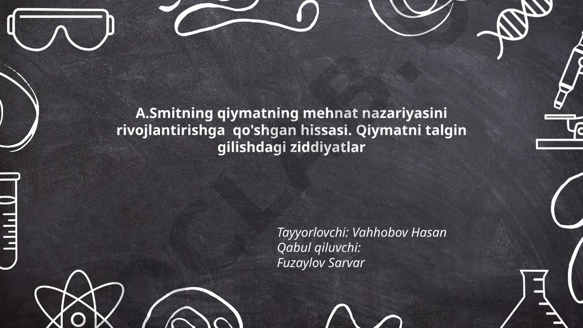 A. Smitning mehnat qiymati nazariyasini rivojlantirishga qo'shgan hissasi