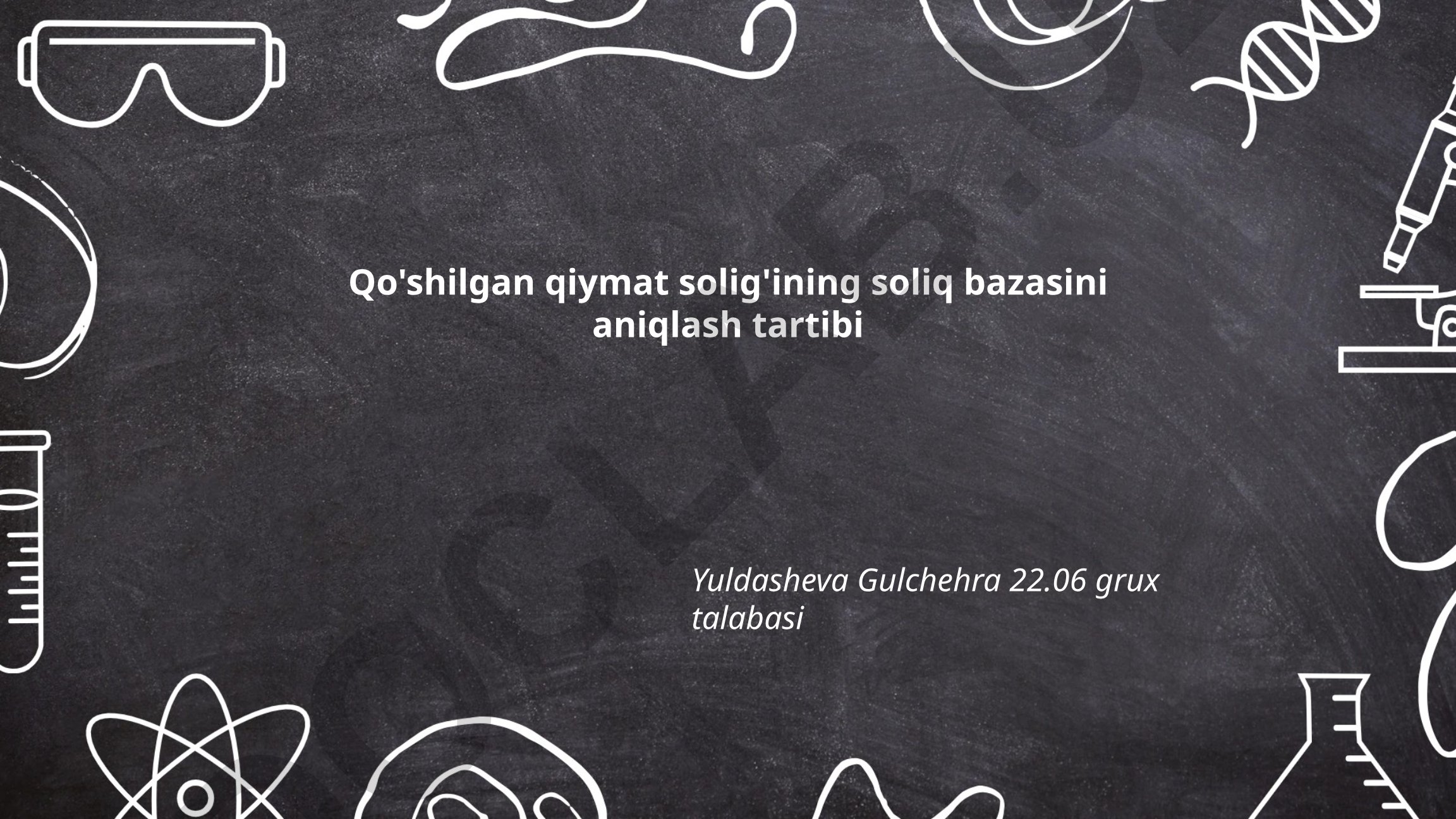 Qo'shilgan qiymat solig'ining soliq bazasini aniqlash tartibi