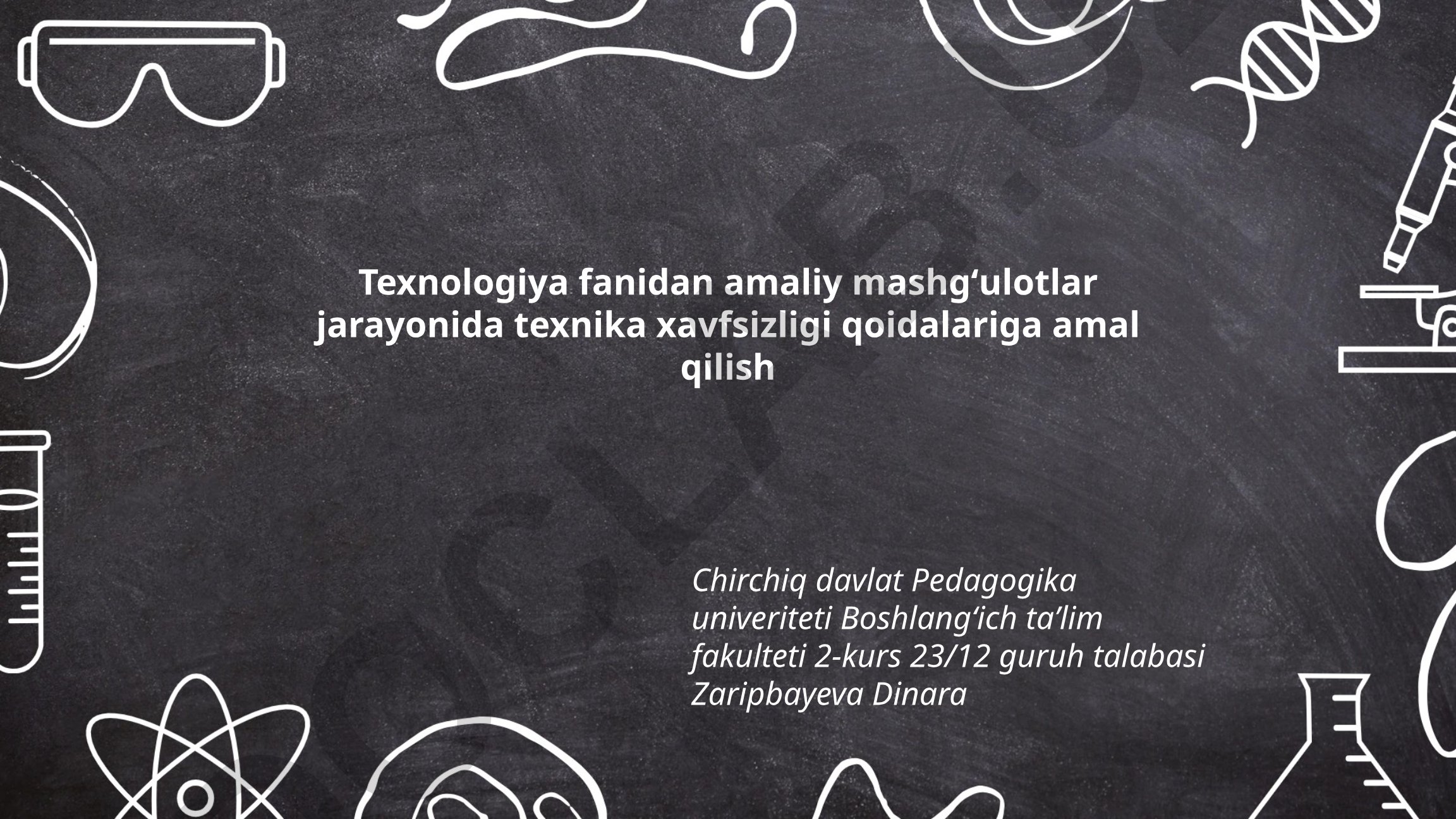 Texnologiya fanida texnika xavfsizligi qoidalari