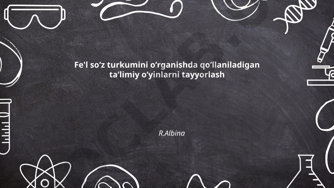 Fe'l soʻz turkumini oʻrganishda qoʻllaniladigan taʼlimiy oʻyinlar