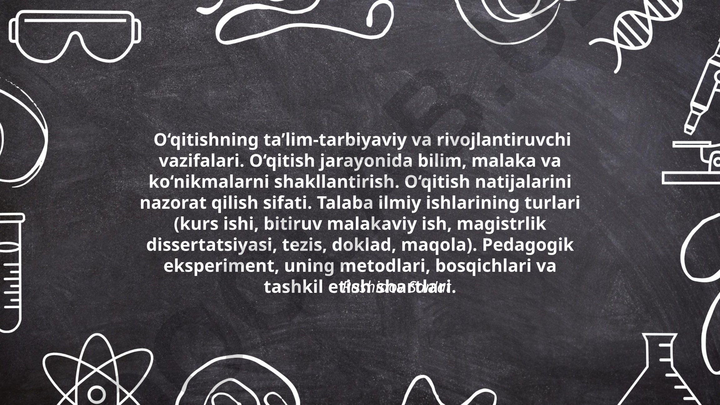 O‘qitishning ta’lim-tarbiyaviy va rivojlantiruvchi vazifalari