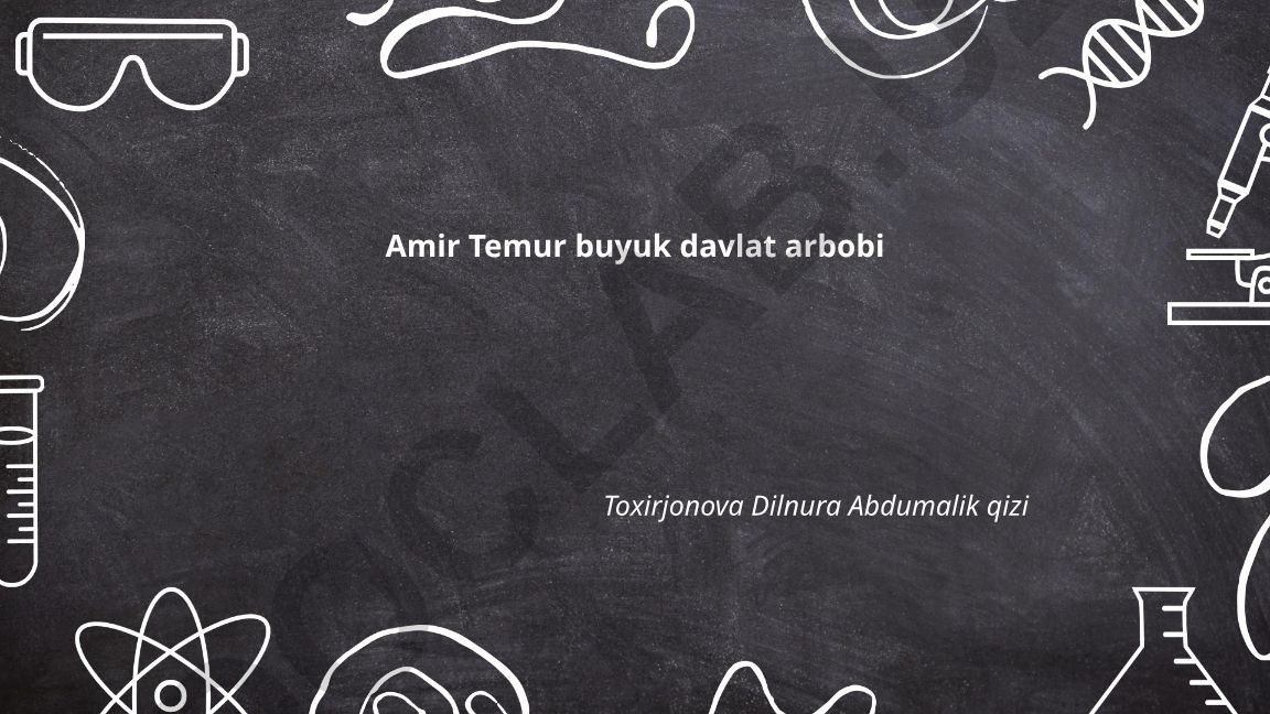 Amir Temurning siyosiy boshqaruv usullari va davlatchilik printsiplari
