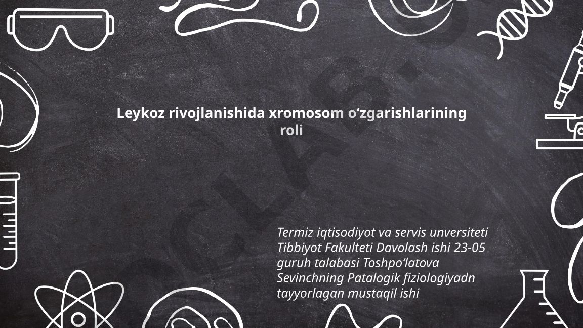 Leykoz rivojlanishida xromosom oʻzgarishlarining roli