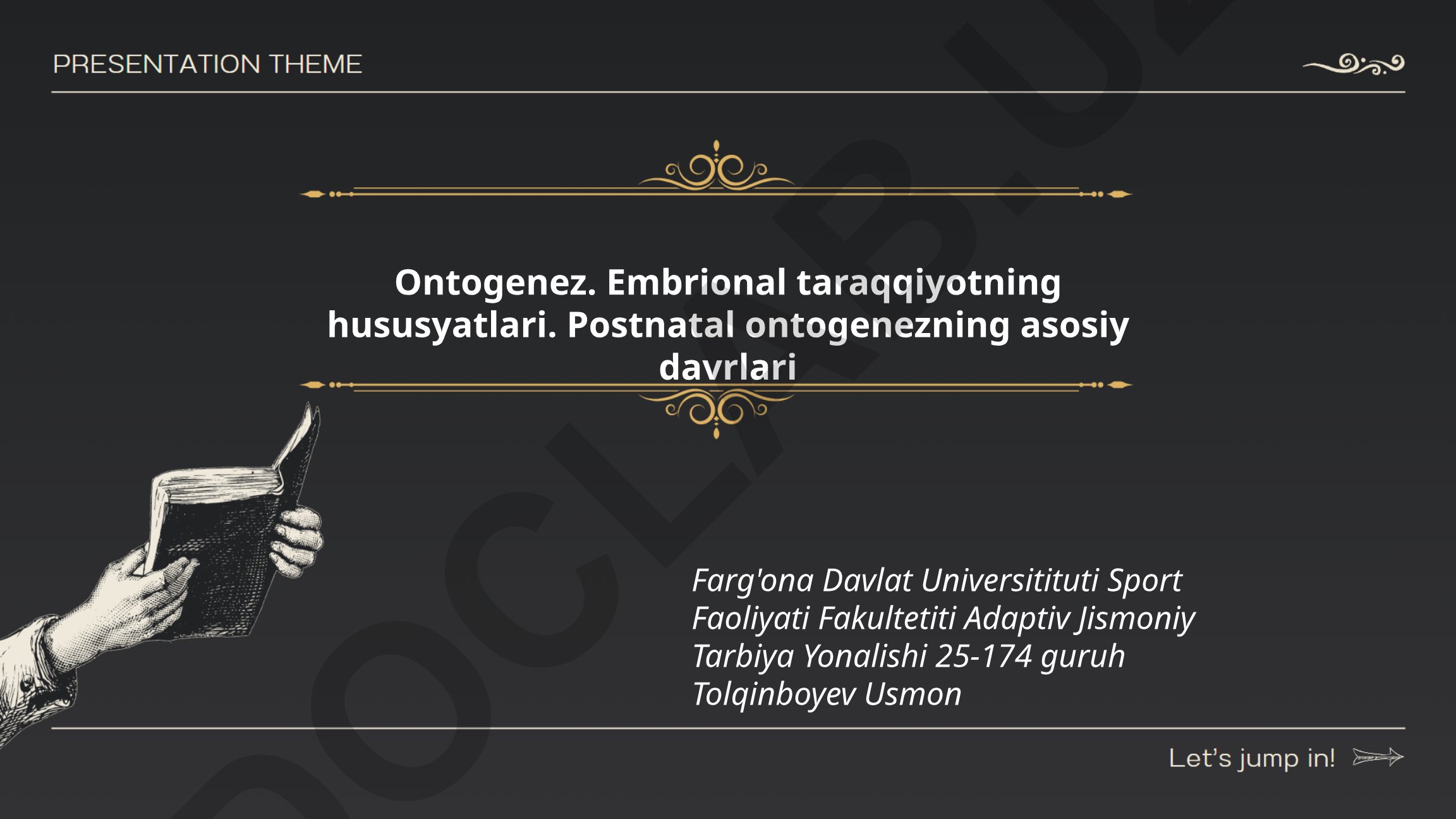 Ontogenez, embrional taraqqiyot hususiyatlari va postnatal ontogenez davrlari