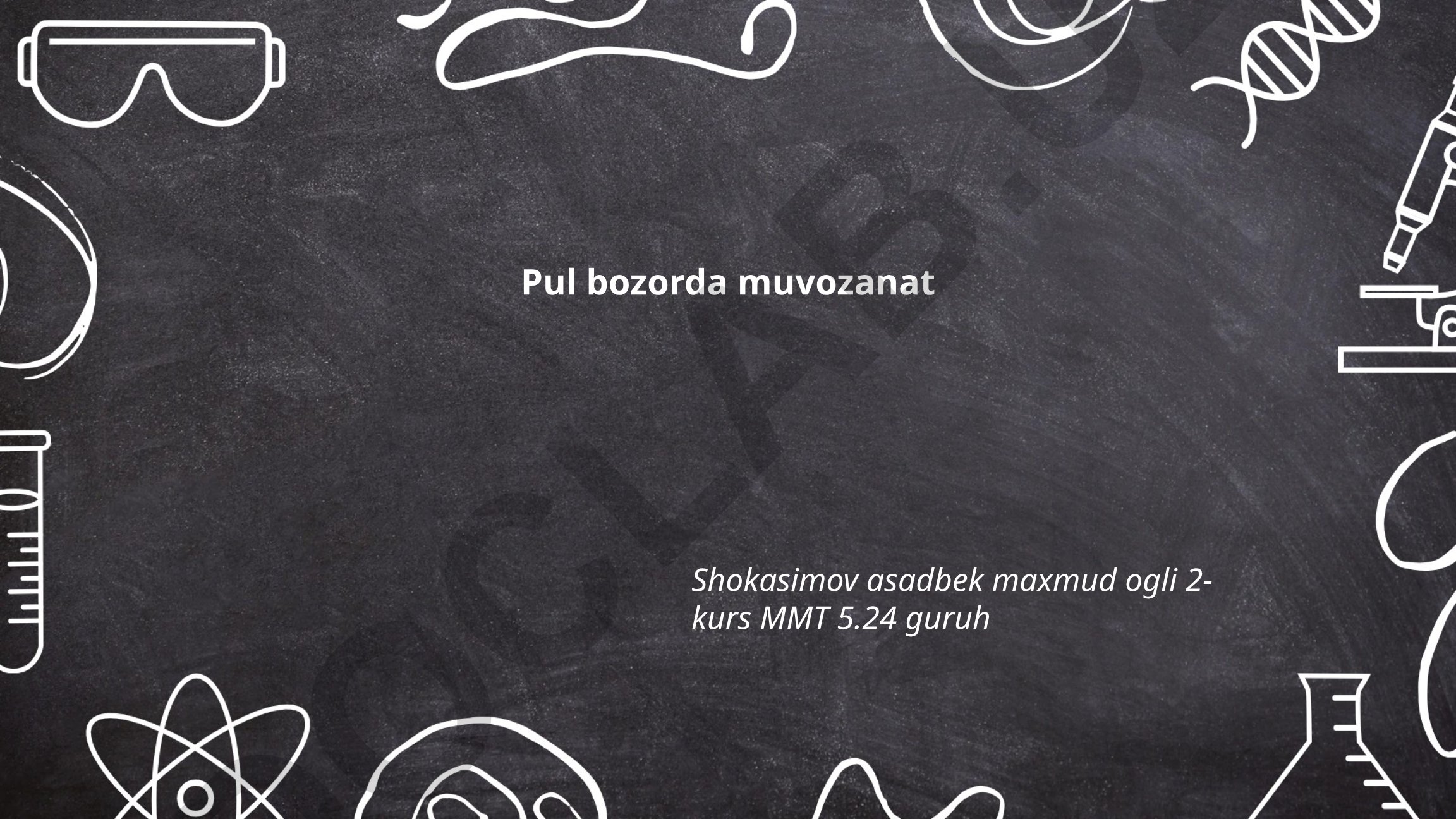 Pul bozorda muvozanat