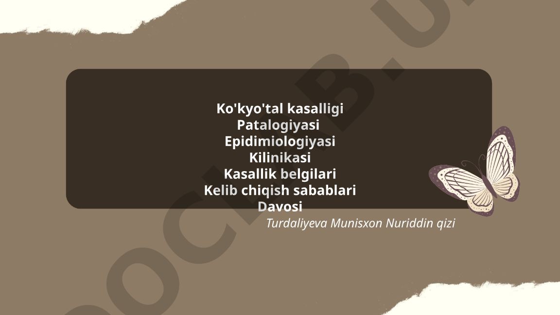 Ko'kyo'tal kasalligi: etiologiyasi, patogenezi va klinikasi