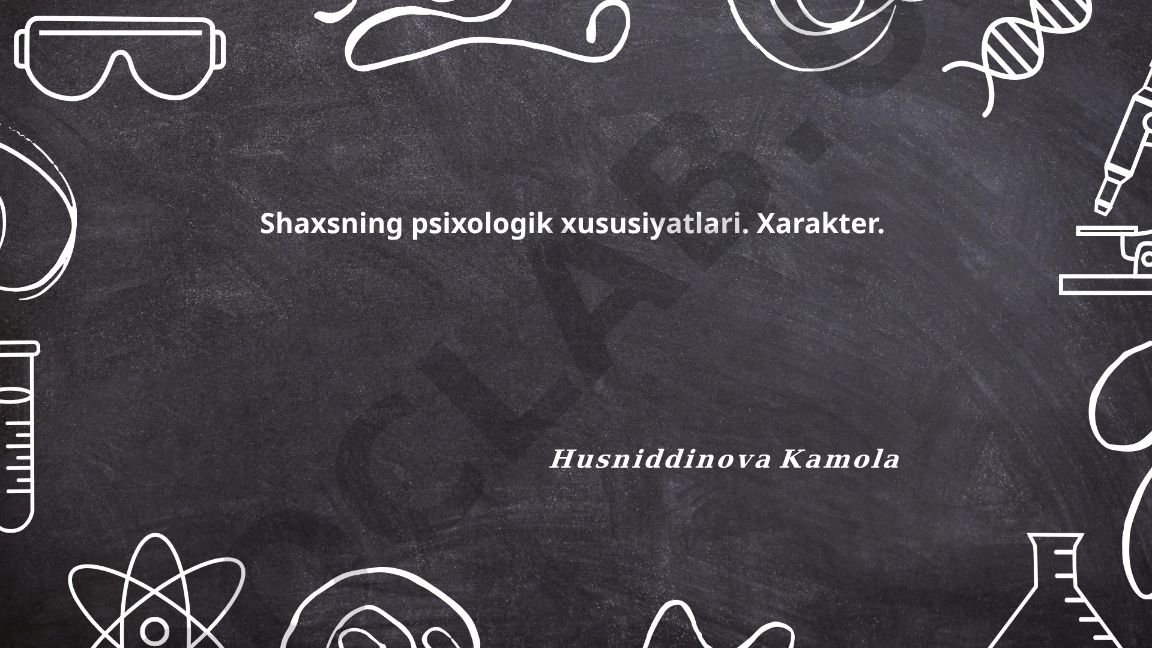 Shaxsning psixologik xususiyatlari va xarakter tuzilishi