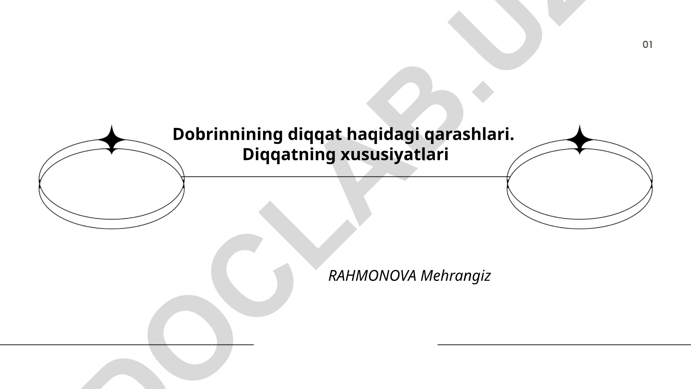 Dobrinnining diqqat haqidagi qarashlari va diqqatning xususiyatlari