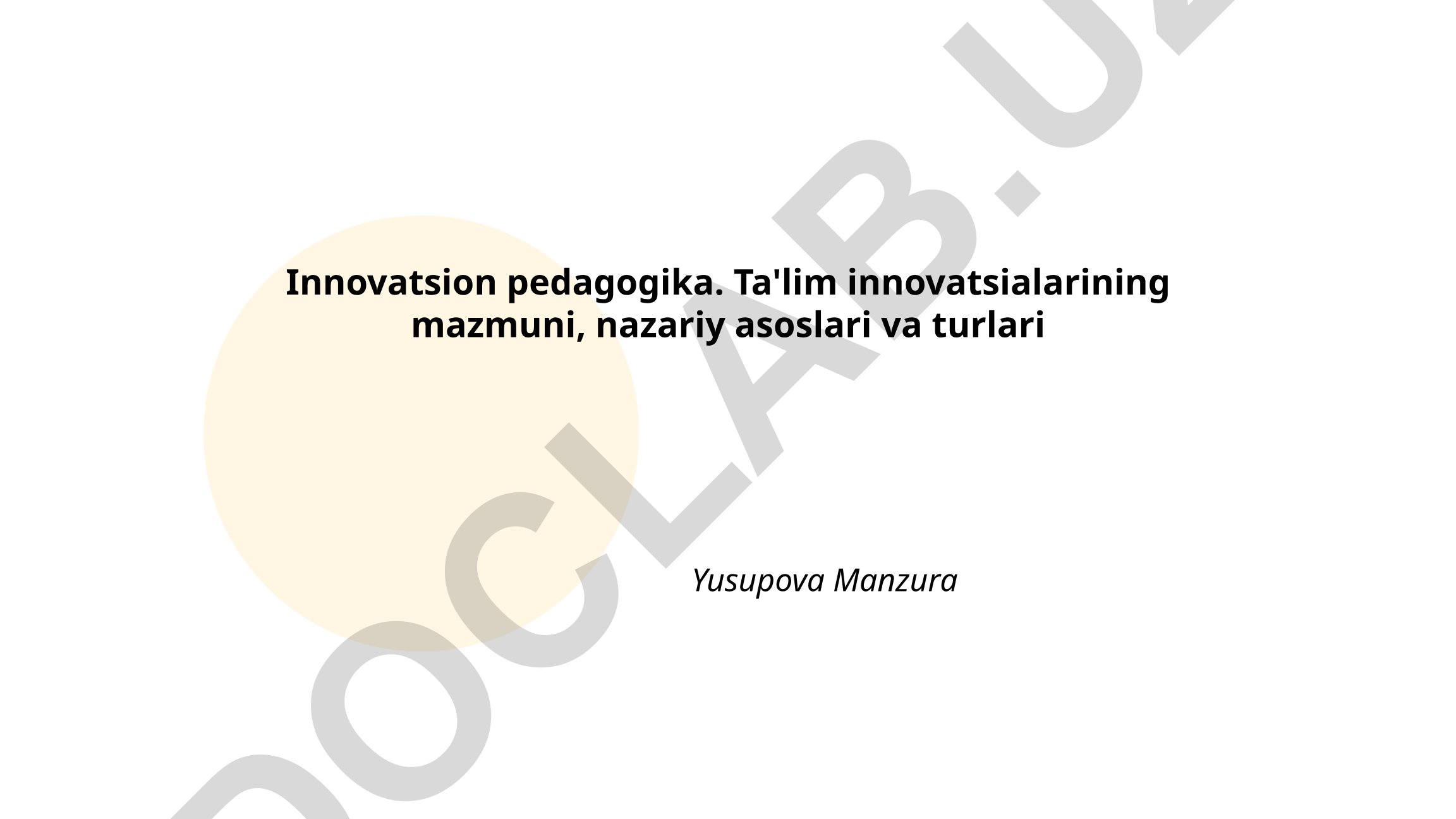 Innovatsion pedagogika: ta'lim innovatsiyalarining mazmuni, nazariy asoslari va turlari