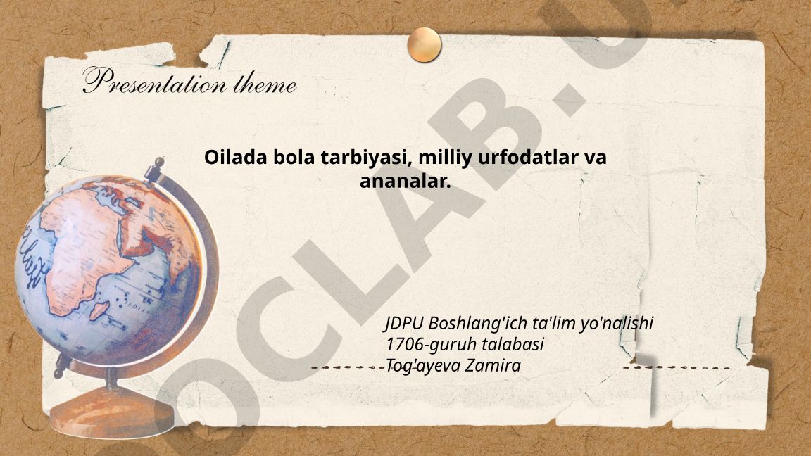 Oilada bola tarbiyasi, milliy urf-odatlar va an'analar