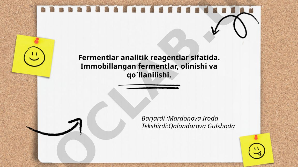 Fermentlar analitik reagentlar sifatida va immobilizatsiya qilish