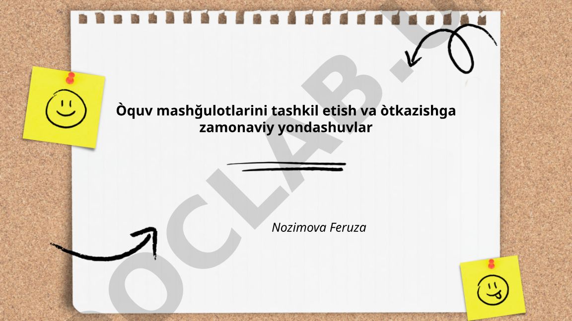 O'quv mashg'ulotlarini tashkil etish va o'tkazishga zamonaviy yondashuvlar