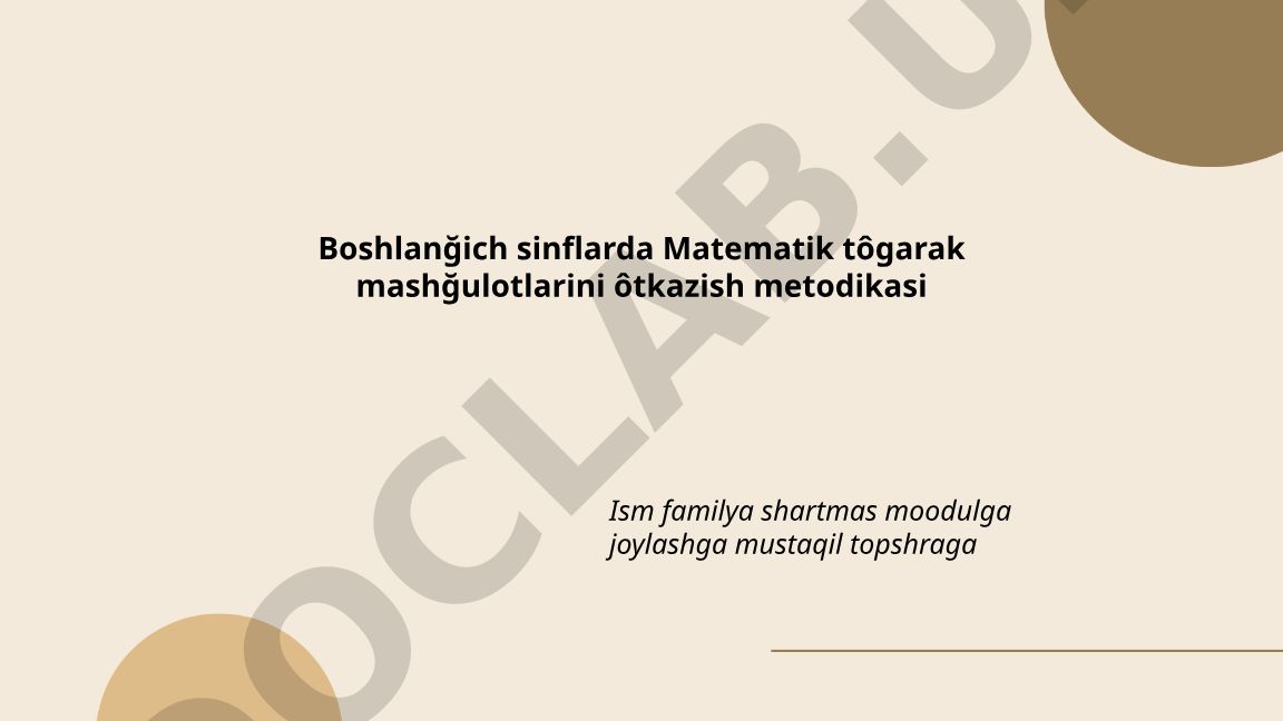 Boshlang'ich sinflarda matematik to'garak mashg'ulotlarini o'tkazish metodikasi