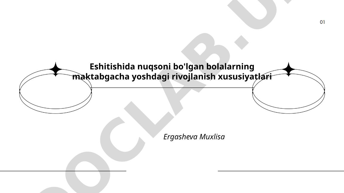 Eshitishida nuqsoni bo'lgan bolalarning maktabgacha yoshdagi rivojlanish xususiyatlari