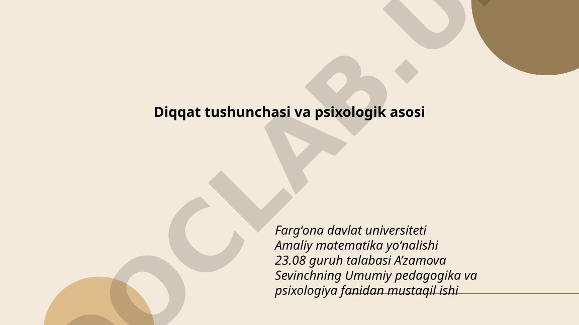 Diqqat tushunchasi va psixologik asosi
