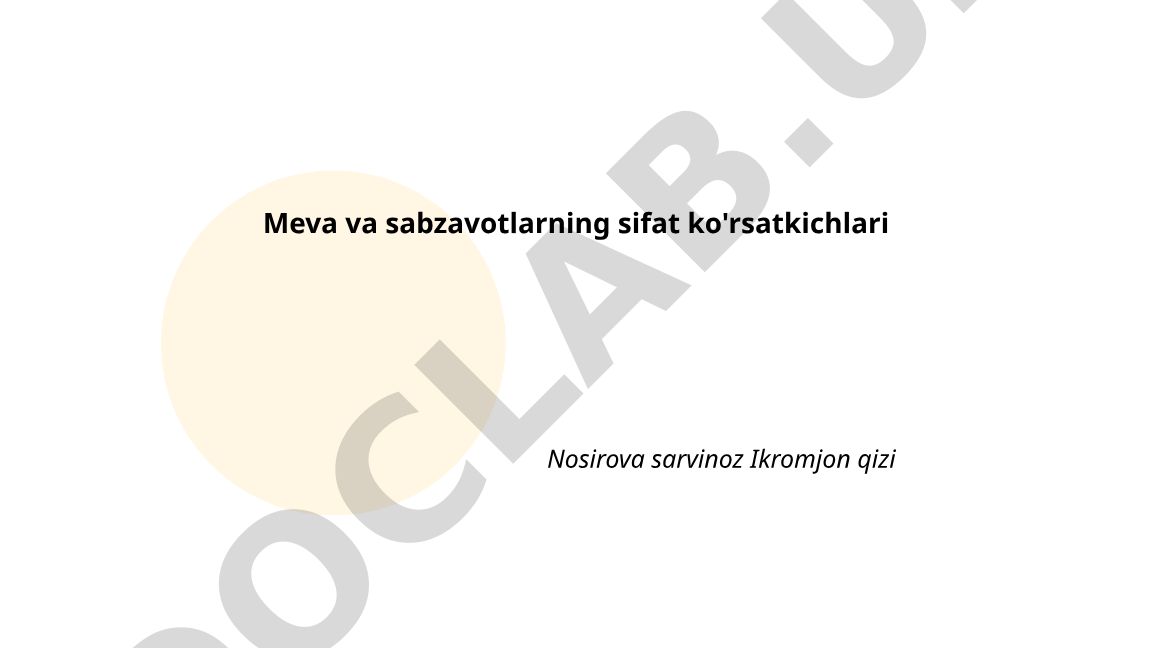 Meva va sabzavotlarning sifat ko'rsatkichlari