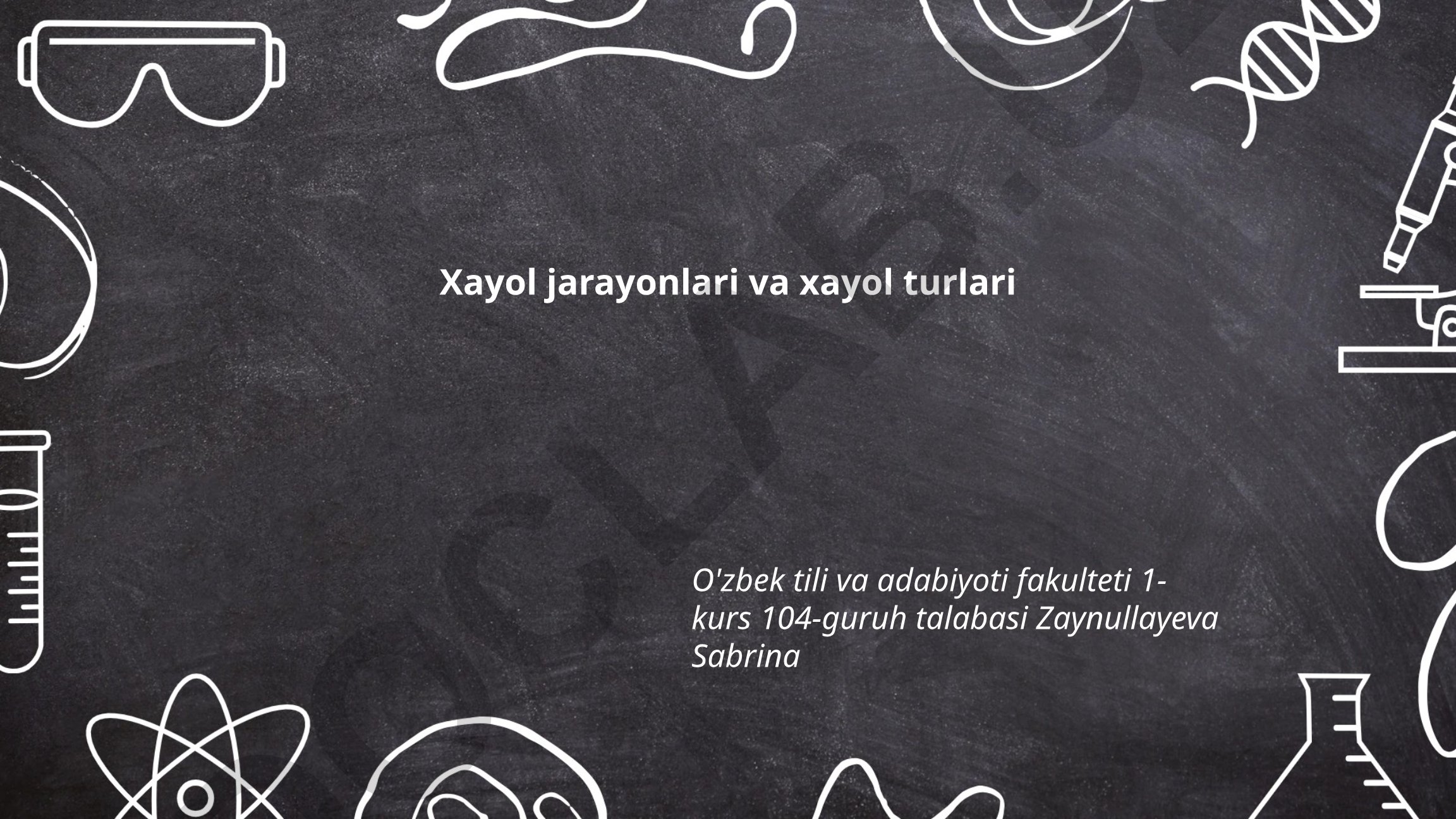 Xayol jarayonlari va xayol turlari