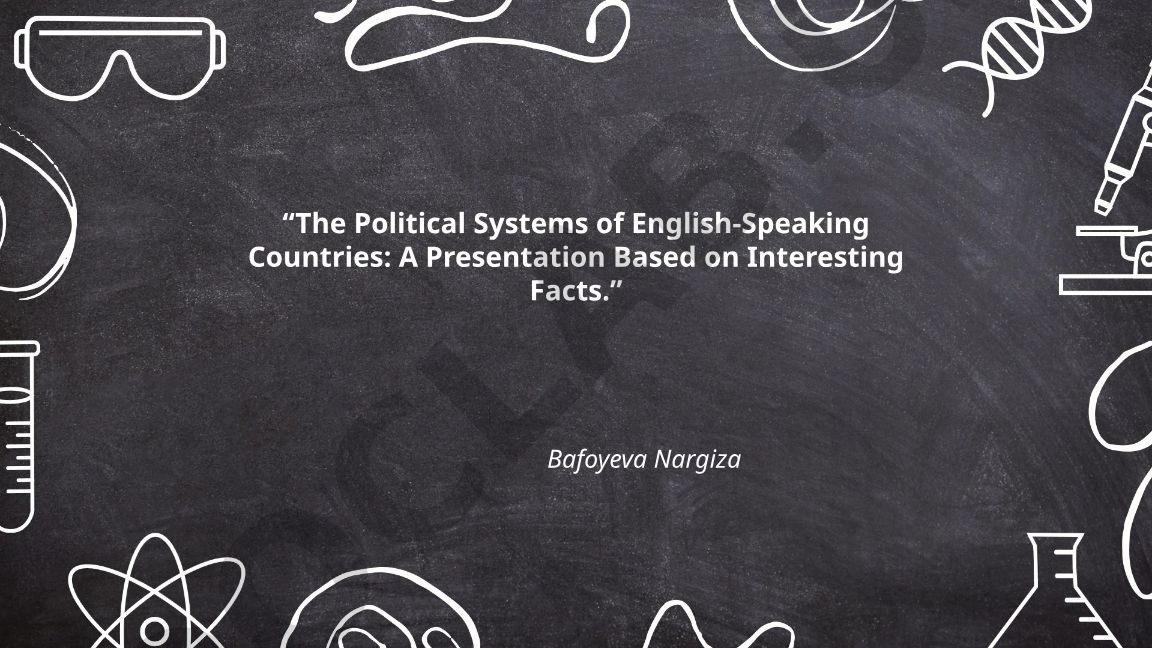 The Political Systems of English-Speaking Countries: A Presentation Based on Interesting Facts