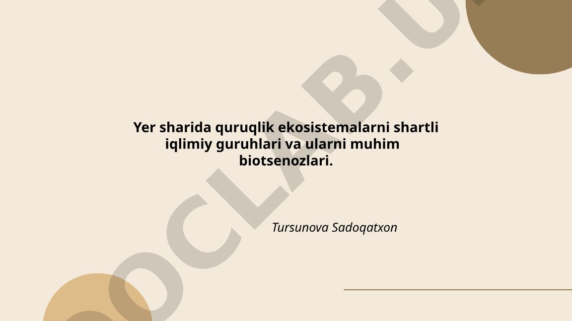 Yer sharida quruqlik ekosistemalari va ularning biotsenozlari