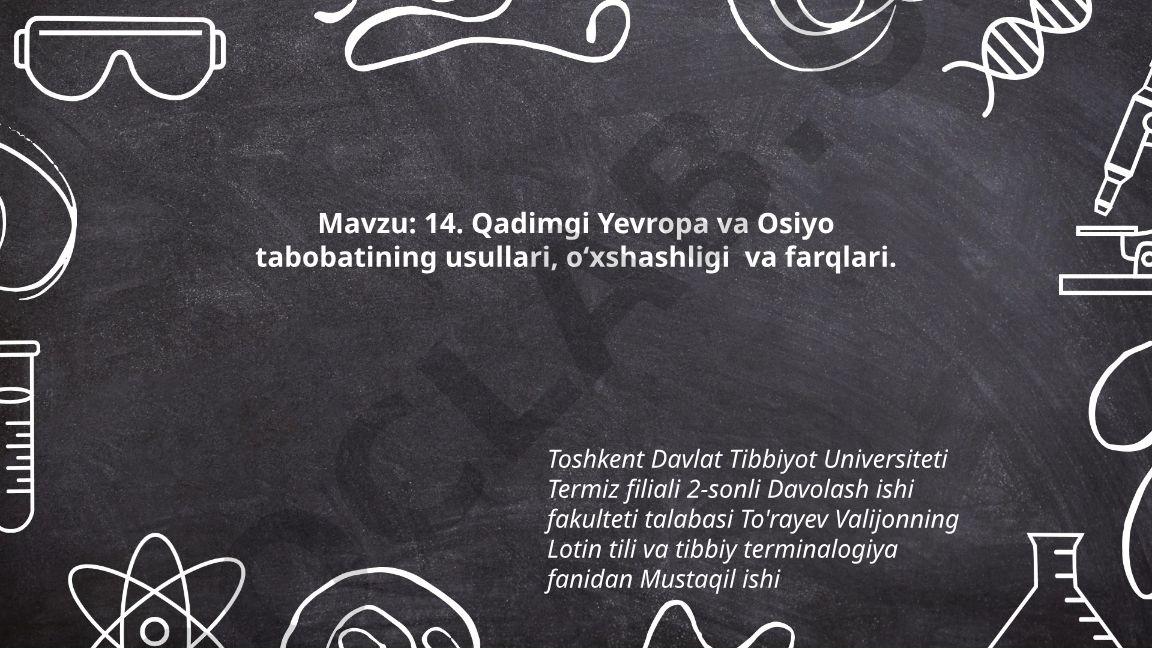 Qadimgi Yevropa va Osiyo tabobatining usullari, o‘xshashligi va farqlari
