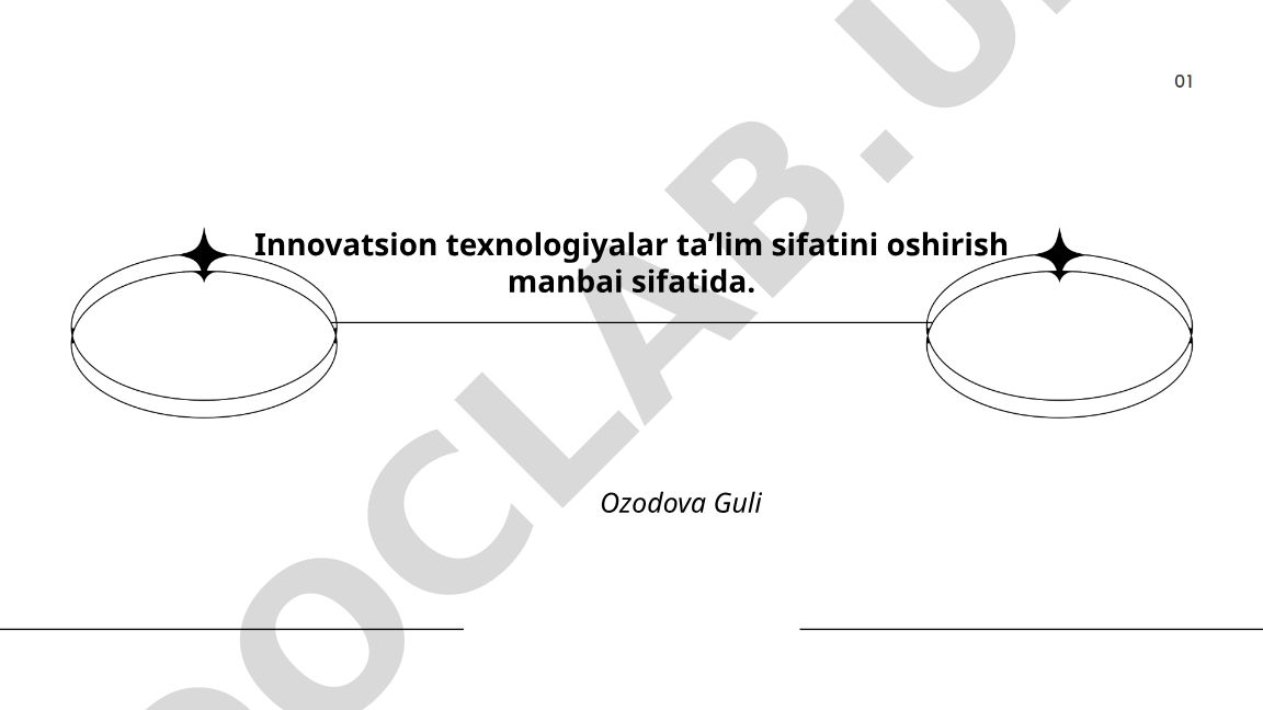 Innovatsion texnologiyalar ta'lim sifatini oshirish manbai sifatida