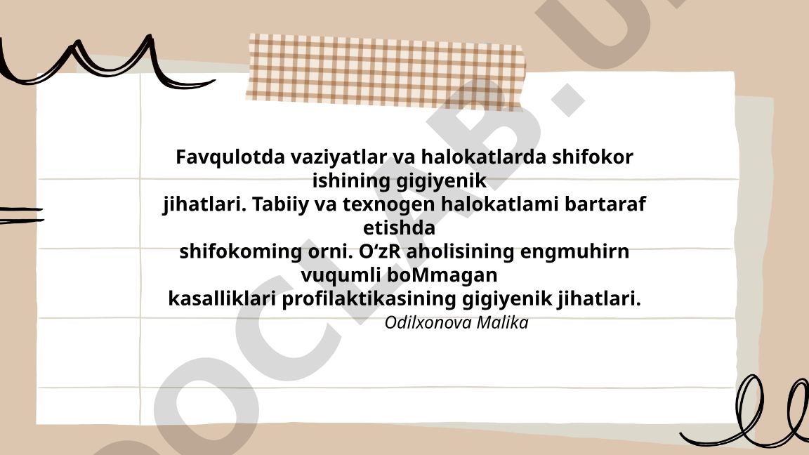 Favqulodda vaziyatlar va halokatlarda shifokor ishining gigiyenik jihatlari