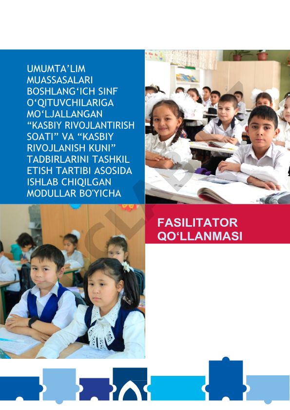 Boshlang'ich sinf o'qituvchilari uchun kasbiy rivojlanish modullari bo'yicha facilitator qo'llanmasi