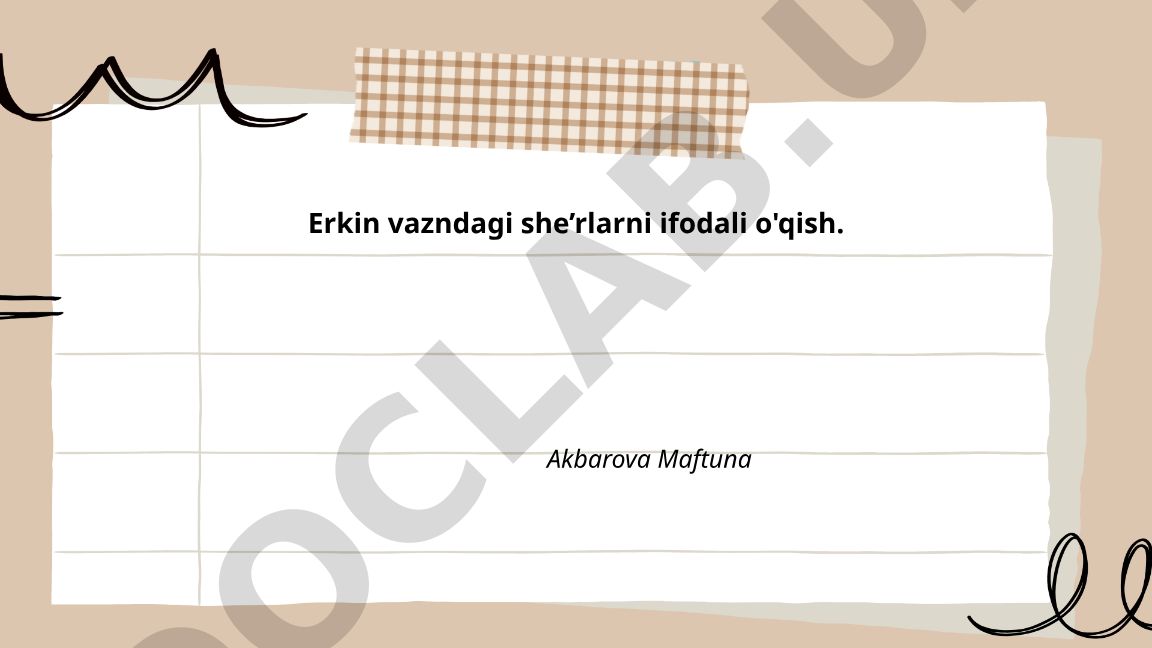 Erkin vazndagi she’rlarni ifodali o'qish