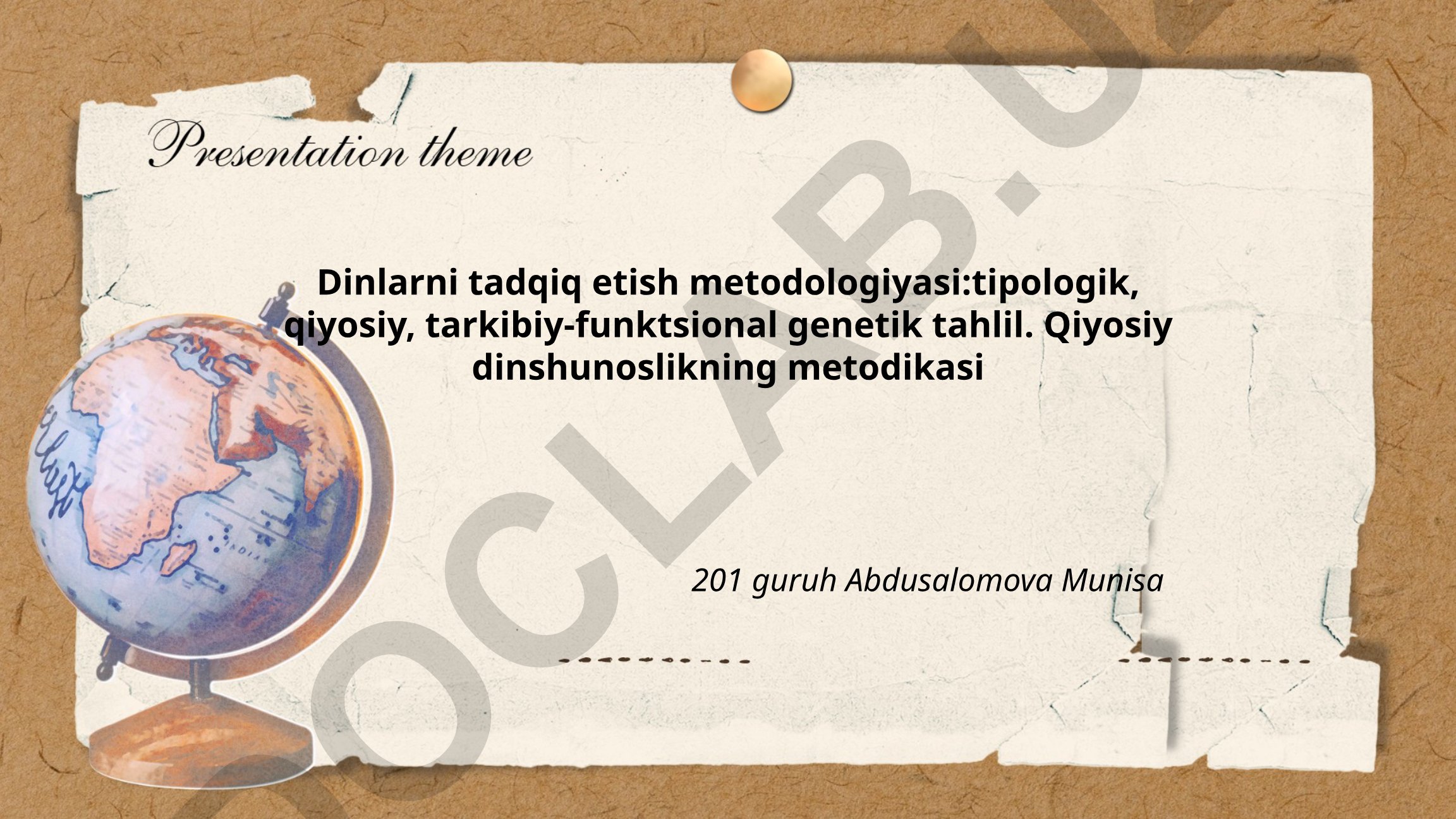 Dinlarni tadqiq etish metodologiyasi: tipologik, qiyosiy, tarkibiy-funktsional genetik tahlil