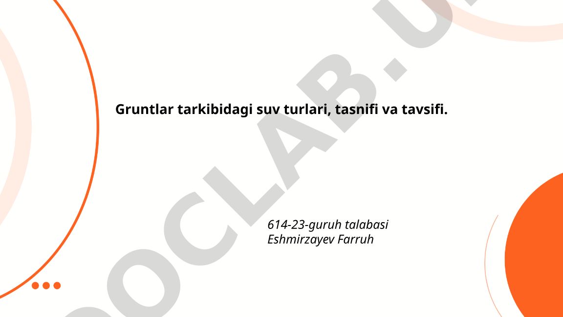 Gruntlar tarkibidagi suv turlari, tasnifi va tavsifi